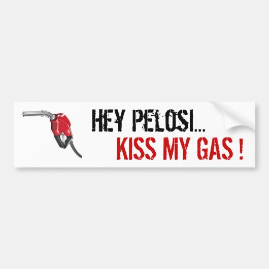 Gaspomp, Pelosi... KISS MIJN GAS! Bumpersticker (Voorkant)