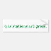 Gasstations zijn bruto. Bumpersticker (Voorkant)