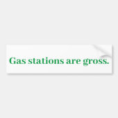 Gasstations zijn bruto. Bumpersticker (Voorkant)