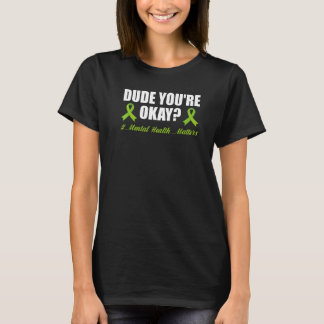 Gast, je bent oké Mental Health Awareness Matters T-shirt