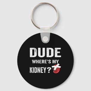 Gast Waar Is Mijn Nier - Orgaandonortransplantatie Sleutelhanger