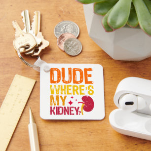 Gast waar is mijn niertransplantatie nefrologie co sleutelhanger