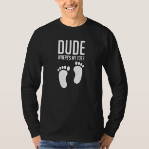Gast Waar Is Mijn Teen Grappige Voetafdruk Amputat T-shirt