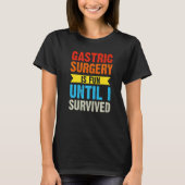 Gastric chirurgie is leuk tot ik een maagsonde heb t-shirt (Voorkant)