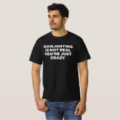 Gasverlichting is niet echt t-shirt (Voorkant volledig)