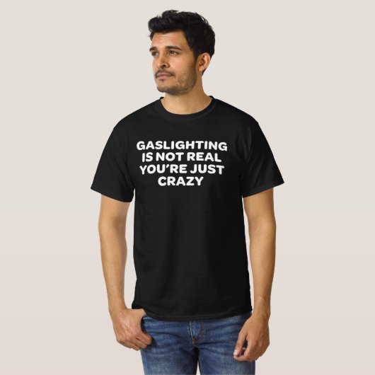 Gasverlichting is niet echt t-shirt (Voorkant volledig)