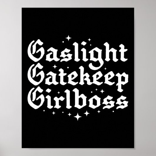 Gatekeep Girlboss Funny Bossbabe Feminist Meme Got Poster (Voorkant)