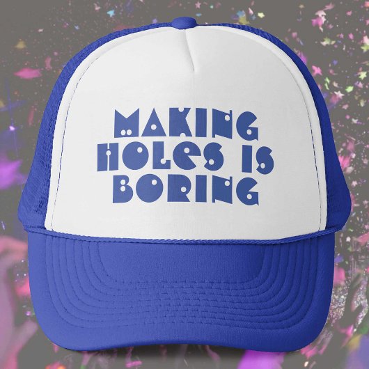 Gaten Maken is Saaie Trucker Pet
