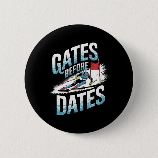 Gates Before Dates Alpineskiën Ronde Button 5,7 Cm (Voorkant)