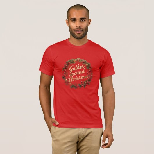 Gather Around Christmas T-Shirt (Voorkant volledig)