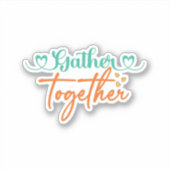 Gather Together Sticker (Voorkant)