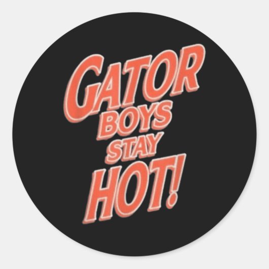 Gator Boys Stay Hot Ronde Sticker (Voorkant)