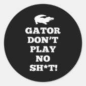 Gator Don't Play No  Ronde Sticker (Voorkant)