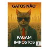 Gatos Não Pagam Impostos Perfect Poster (Voorkant)