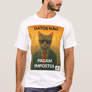 Gatos Não Pagam Impostos T-shirt