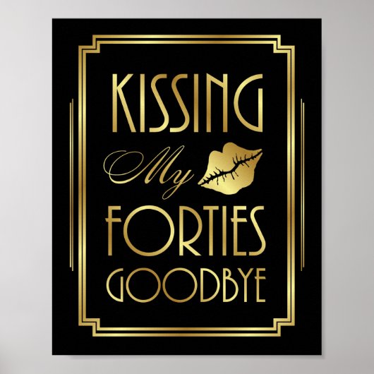 Gatsby Art Deco KISSING MY FORTIES GOODBYE Sign Poster (Voorkant)