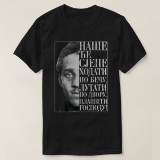 Gavrilo Princip Citat T-shirt