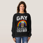 Gay And In Need Of A Cold Brew LGBTQ Pride Rainbow Trui (Voorkant volledig)
