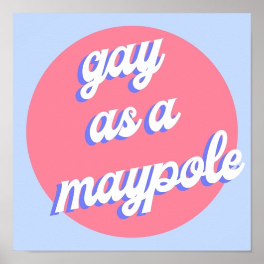 Gay as a maypole RED WHITE AND ROYAL BLUE Poster (Voorkant)