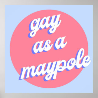 Gay as a maypole RED WHITE AND ROYAL BLUE Poster