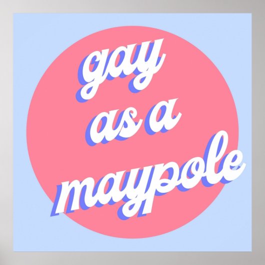 Gay as a maypole RED WHITE AND ROYAL BLUE Poster (Voorkant)
