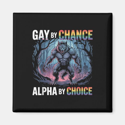 Gay by Chance Alpha By Choice Funny Alpha Wolf Mem Magneet (Voorkant)