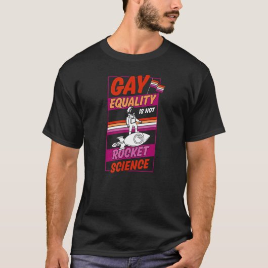 Gay Equality is Not Rocket Science Lesbian Astrona T-shirt (Voorkant)