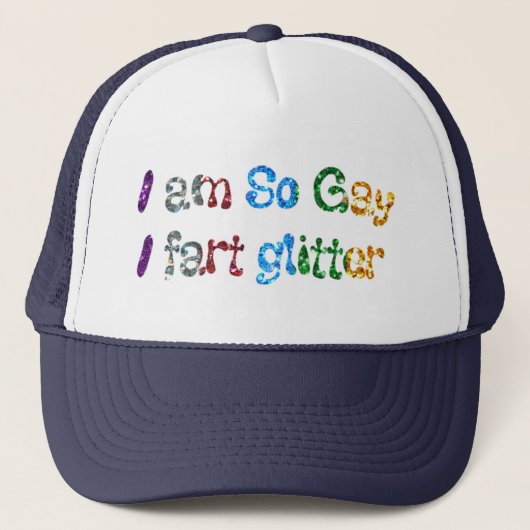 Gay Humor I am So Gay I fart Glitter Trucker Pet (Voorkant)