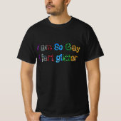 Gay Humor ik ben zo Gay T-shirt (Voorkant)