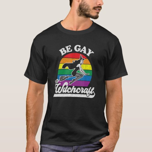 Gay Lesbian Pagan Pride Witch Be Gay Do Witchcraft T-shirt (Voorkant)