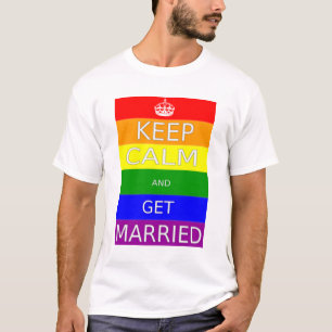 Gay Marriage Houd rustig en trouwen T-shirt