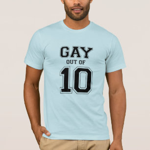 Gay out of 10 - .png t-shirt