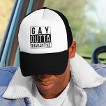 Gay Outta Quarantine | Funny Pride Quote Trucker Pet<br><div class="desc">Ideaal voor een pride maand,  deze grappige prijsvechter die de uitdrukking 'gay out quarantaine' in vette,  moderne zwarte letters kenmerkt.</div>