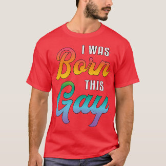 Gay Pride dat ik ben geboren uit deze schimmels va T-shirt