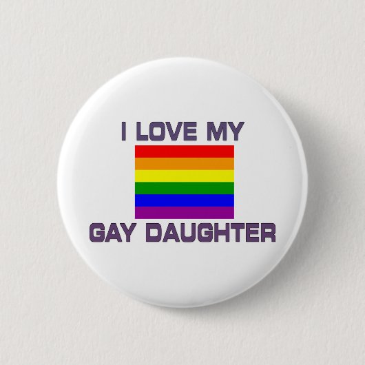 Gay Pride I Love My Gay Daughter Ronde Button 5,7 Cm (Voorkant)