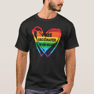 Gay Pride Lesbian Free Vaccinated Mam Hugs Lgbt 1 T-shirt