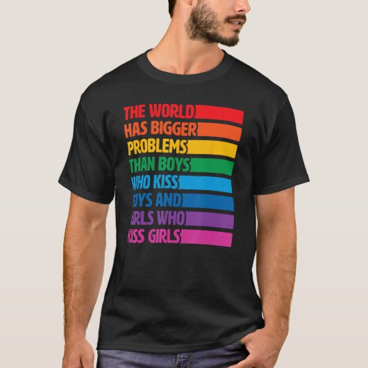 Gay Pride LGBTQ Rainbow The World Has Bigger Probl T-shirt (Voorkant)