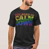 Gay Pride Month LGBT Je moet de regenboog omlaag g T-shirt (Voorkant)