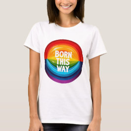 GAY PRIDE RAINBOW IS ZO GEBOREN T-SHIRT