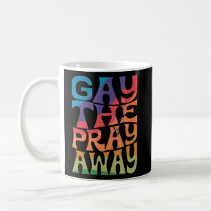 Gay the Pray Away LGBTQIA Say Gay Gelijkheid Pri Koffiemok