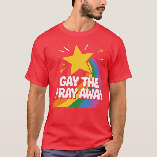 Gay the Pray Away T-shirt (Voorkant)