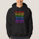 Gay The World Has Bigger Problems Rainbow LGBT Pri Hoodie (Voorkant)