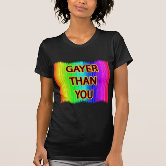 Gayer dan jij t-shirt (Voorkant)