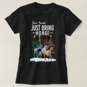 Geachte kerstman, breng het paard van Kerstmis mee T-shirt (Design voorkant)