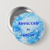GEADDICEERD AAN SNEEUW RONDE BUTTON 7,6 CM (Voorkant /achterkant)
