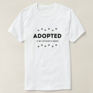 Geadopteerd is mijn favoriete ras T-shirt Animal R