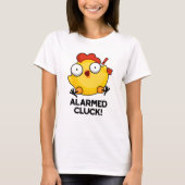 Gealarmeerd door Cluck Funny Chicken Clock Pun T-shirt (Voorkant)