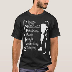 Geamputeerde altijd gemotiveerd en doorzet Shirt, T-shirt