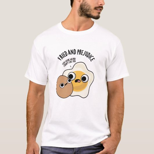 Gebakken en vooroordelen Funny Egg Pun T-shirt (Voorkant)