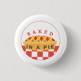Gebakken in een Pie Collectible Pin Ronde Button 3,2 Cm
